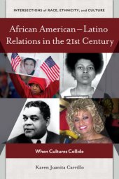 book African American-Latino relations in the 21st century: when cultures collide