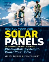 book Install your own solar panels: designing and installing a photovoltaic system to power your home