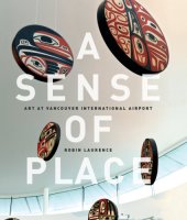 book A sense of place: art at Vancouver International Airport