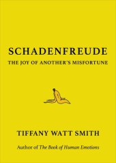 book Schadenfreude: The Joy of Another's Misfortune