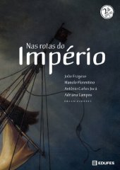 book Nas rotas do Império: eixos mercantis, tráfico e relações sociais no mundo português