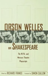 book Orson Welles on Shakespeare: the W.P.A. and Mercury Theatre playscripts