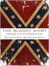 book The Bloody Shirt: Terror After the Civil War