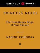 book Princess Noire: the tumultuous reign of Nina Simone