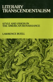 book Literary transcendentalism: style and vision in the American Renaissance