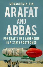 book Arafat and Abbas: Portraits of Leadership in a State Postponed