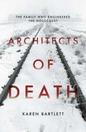 book Architects of Death: The Family Who Engineered the Holocaust