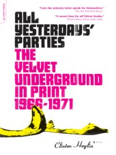 book All yesterdays' parties: the Velvet Underground in print, 1966-1971