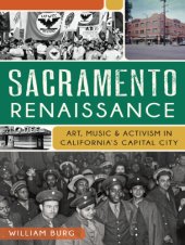 book Sacramento renaissance: art, music and activism in California's capital city