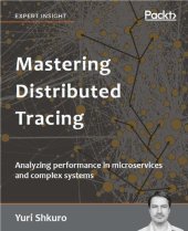 book Mastering Distributed Tracing: Analyzing performance in microservices and complex systems