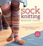 book Sock Knitting Master Class: Innovative Techniques + Patterns From Top Designers