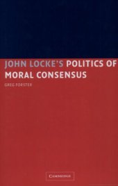 book John Locke’s Politics of Moral Consensus