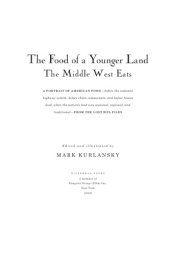 book The food of a younger land. The Middle West eats: a portrait of American food: before the national highway system, before chain restaurants, and before frozen food, when the nation's food was seasonal, regional, and traditional: from the lost WPA files