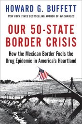 book Our 50-state border crisis: how the Mexican border fuels the drug epidemic across America