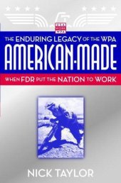 book American-made: the enduring legacy of the WPA: when FDR put the nation to work