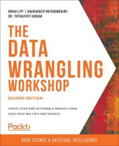 book The Data Wrangling Workshop: Create your own actionable insights using data from multiple raw sources, 2nd Edition