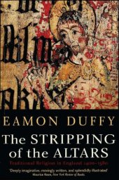 book Stripping of Altars - Traditional Religion in England, 1400-1580