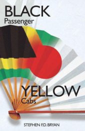 book Black Passenger Yellow Cabs: Of Exile and Excess in Japan