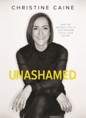 book Unashamed: drop the baggage, pick up your freedom, fulfill your destiny