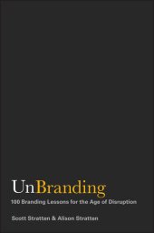 book Unbranding: 100 Branding Lessons for the Age of Disruption