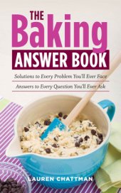 book The Baking Answer Book Solutions to Every Problem You'll Ever Face Answers to Every Question You'll Ever Ask