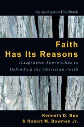 book Faith Has Its Reasons: Integrative Approaches to Defending the Christian Faith