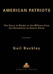 book American patriots: the story of Blacks in the military from the Revolution to Desert Storm