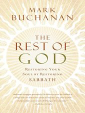 book The Rest of God: Restoring Your Soul by Restoring Sabbath