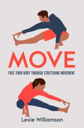 book Move Free Your Body Through Stretching Movement