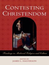 book Contesting Christendom: readings in medieval religion and culture