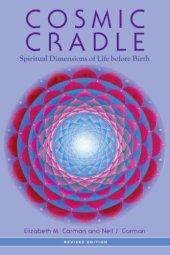 book Cosmic Cradle, Revised Edition: Spiritual Dimensions of Life before Birth