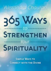 book 365 Ways to Strengthen Your Spirituality: Simple Ways to Connect with the Divine