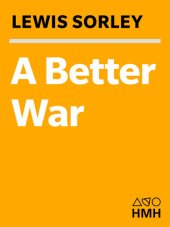 book A Better War: The Unexamined Victories and Final Tragedy of America's Last Years in Vietnam