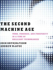 book The Second Machine Age: Work, Progress, and Prosperity in a Time of Brilliant Technologies