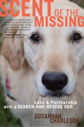 book Scent of the missing: love and partnership with a search-and-rescue dog