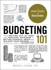 book Budgeting 101: from getting out of debt and tracking expenses to setting financial goals and building your savings, your essential guide to budgeting