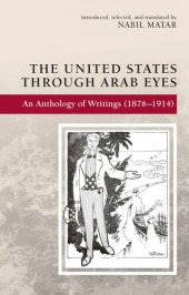 book The United States Through Arab Eyes: An Anthology of Writings (1876-1914)