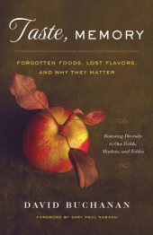 book Taste, Memory: Forgotten Foods, Lost Flavors, and Why They Matter