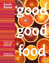 book Good good food: recipes to help you look, feel and live well