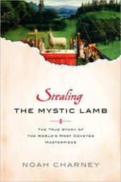 book Stealing the Mystic Lamb: The True Story of the World's Most Coveted Masterpiece