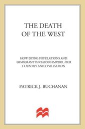 book The Death of the West: How Dying Populations and Immigrant Invasions Imperil Our Country and Civilization