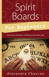 book Spirit boards for beginners: the history & mystery of talking to the other side