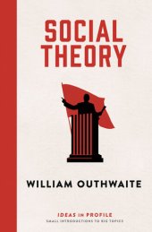 book Social Theory: Ideas in Profile