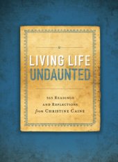 book Living life undaunted: 365 readings and reflections from Christine Caine