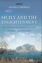 book Sicily and the enlightenment: the world of Domenico Caracciolo, thinker and reformer