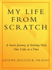 book My life from scratch: a sweet journey of starting over, one cake at a time