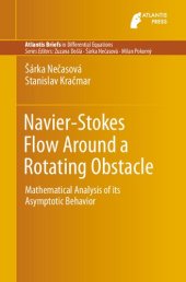 book Navier-Stokes Flow Around a Rotating Obstacle: Mathematical Analysis of its Asymptotic Behavior