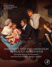 book Immunity and Inflammation in Health and Disease: Emerging Roles of Nutraceuticals and Functional Foods in Immune Support