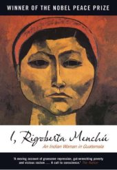 book I, Rigoberta Menchú: an Indian woman in Guatemala