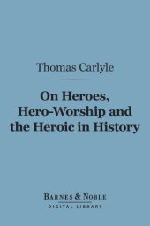 book On Heroes, Hero-Worship and the Heroic in History